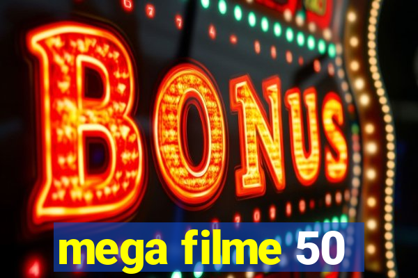 mega filme 50